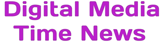 Digital Media Time News